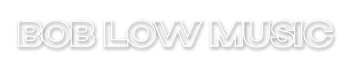 Bob Low Music Home